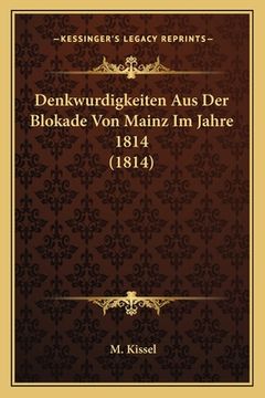 portada Denkwurdigkeiten Aus Der Blokade Von Mainz Im Jahre 1814 (1814) (en Alemán)