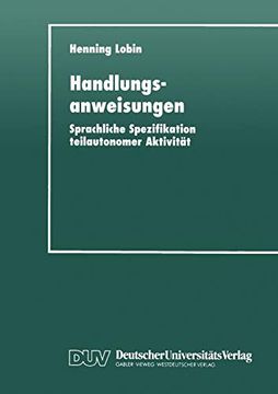 portada Handlungsanweisungen: Sprachliche Spezifikation Teilautonomer Aktivität (en Alemán)