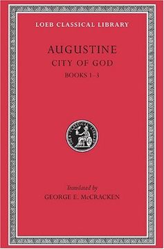 portada Augustine: City of God, Volume i, Books 1-3 (Loeb Classical Library no. 411) (en Inglés)