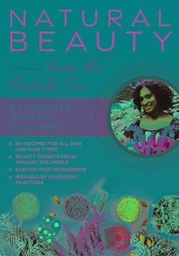 portada Natural Beauty From the Outside in: 70+ Recipes for all Skin and Hair Types de Sojourner Walker Williams(Stackpole Books) (en Inglés)