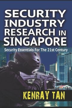 portada Security Industry Research in Singapore: Security Essentials for the 21st Century (en Inglés)