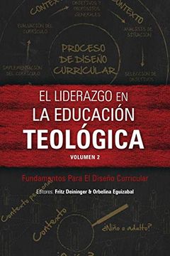 portada El Liderazgo en la Educación Teológica, Volumen 2: Fundamentos Para el Diseño Curricular