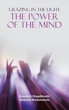 portada Grazing in the Light: the Power of the Mind (in English)