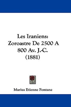 portada les iraniens: zoroastre de 2500 a800 av. j.-c. (1881)
