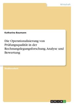 portada Die Operationalisierung von Prüfungsqualität in der Rechnungslegungsforschung. Analyse und Bewertung (in German)