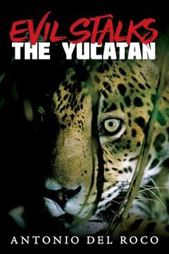 portada Evil Stalks The Yucatan (en Inglés)
