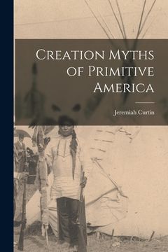 portada Creation Myths of Primitive America