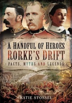 portada A Handful of Heroes, Rorke's Drift: Facts, Myths and Legends (en Inglés)
