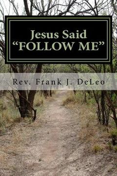 portada jesus said "follow me." (in English)