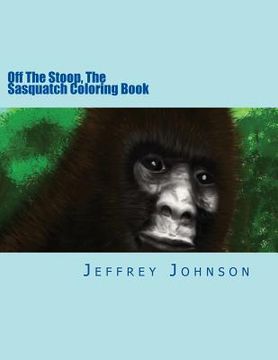 portada Off The Stoop, The Sasquatch Coloring Book (en Inglés)