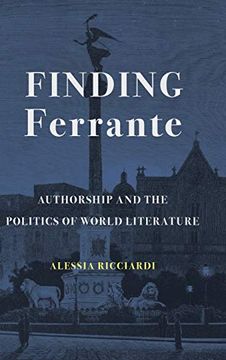 portada Finding Ferrante: Authorship and the Politics of World Literature