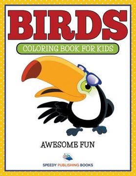 portada Birds: Coloring Book For Kids- Awesome Fun (en Inglés)