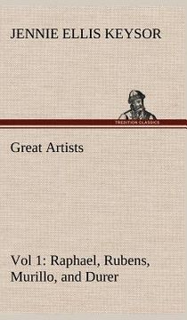 portada great artists, vol 1. raphael, rubens, murillo, and durer (in English)