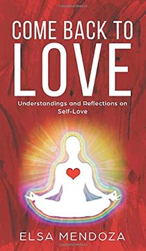 portada Come Back to Love: Understandings and Reflections on Self-Love (in English)