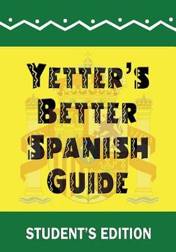 portada Yetter's Better Spanish Guide Student's Edition (in English)