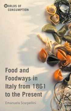 portada Food and Foodways in Italy from 1861 to the Present (en Inglés)