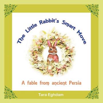 portada The Little Rabbit'S Smart Move: A Fable from Ancient Persia (en Inglés)