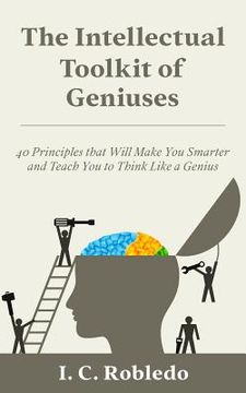 portada The Intellectual Toolkit of Geniuses: 40 Principles that Will Make You Smarter and Teach You to Think Like a Genius (in English)
