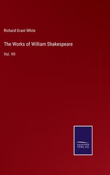 portada The Works of William Shakespeare: Vol. VII (in English)
