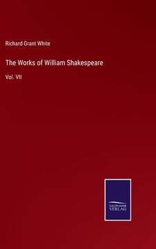 portada The Works of William Shakespeare: Vol. VII (en Inglés)