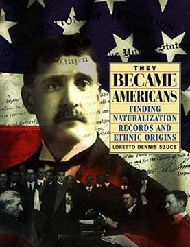 portada They Became Americans: Finding Naturalization Records and Ethnic Origins (en Inglés)