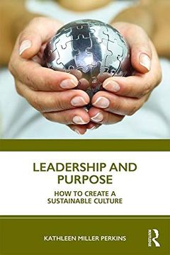 portada Leadership and Purpose: How to Create a Sustainable Culture 