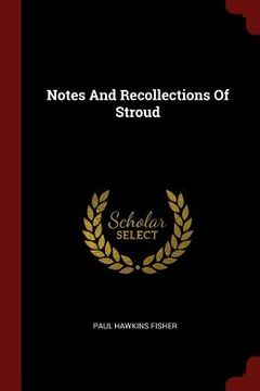 portada Notes And Recollections Of Stroud (in English)