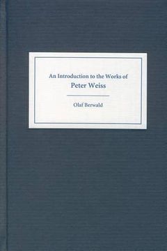 portada An Introduction to the Works of Peter Weiss (Studies in German Literature Linguistics and Culture, 1) (en Inglés)