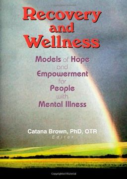 portada Recovery and Wellness: Models of Hope and Empowerment for People With Mental Illness (en Inglés)