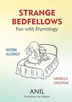 portada Strange Bedfellows: Fun With Etymology (en Inglés)
