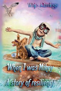 portada When I was Mikey: A story of resiliency (in English)