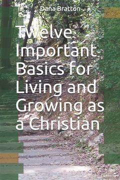 portada Twelve Important Basics for Living and Growing as a Christian (en Inglés)