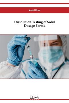 portada Dissolution Testing of Solid Dosage Forms (en Inglés)
