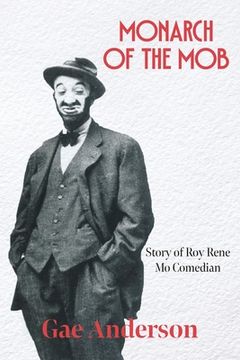 portada Monarch of the Mob: Story of Roy Rene Mo Comedian (en Inglés)