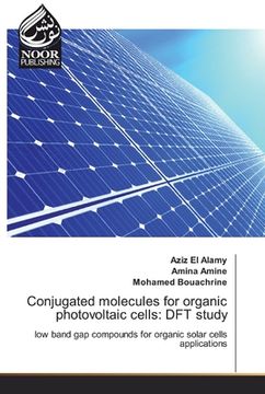 portada Conjugated molecules for organic photovoltaic cells: DFT study (en Inglés)