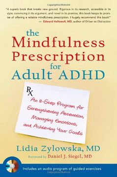 portada The Mindfulness Prescription for Adult Adhd: An 8-Step Program for Strengthening Attention, Managing Emotions, and Achieving Your Goals (en Inglés)