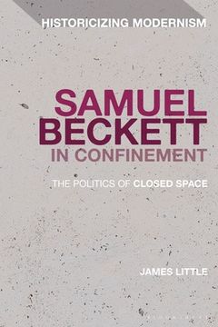 portada Samuel Beckett in Confinement: The Politics of Closed Space (in English)
