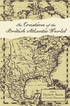 portada the creation of the british atlantic world (en Inglés)