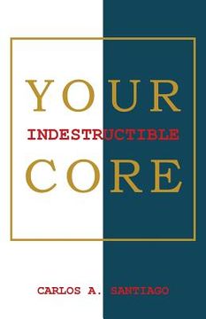 portada Your Indestructible Core (in English)