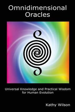portada Omnidimensional Oracles: Universal Knowledge and Practical Wisdom for Human Evolution (en Inglés)