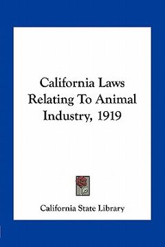 portada california laws relating to animal industry, 1919 (en Inglés)