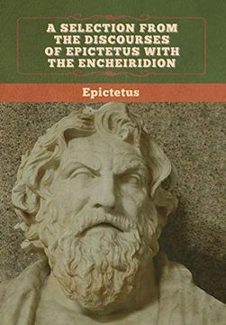portada A Selection From the Discourses of Epictetus With the Encheiridion (en Inglés)