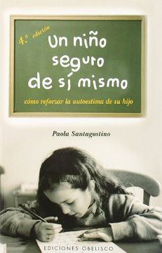 portada Un Niño Seguro de sí Mismo: Cómo Reforzar la Autoestima de su Hijo (in Spanish)