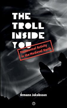 portada The Troll Inside You: Paranormal Activity in the Medieval North (en Inglés)