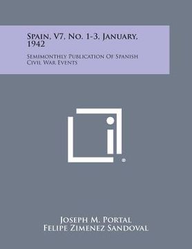 portada Spain, V7, No. 1-3, January, 1942: Semimonthly Publication of Spanish Civil War Events (en Inglés)