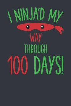 portada I Ninja'd My Way Through 100 Days! (en Inglés)
