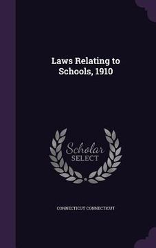 portada Laws Relating to Schools, 1910 (en Inglés)