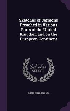 portada Sketches of Sermons Preached in Various Parts of the United Kingdom and on the European Continent (in English)