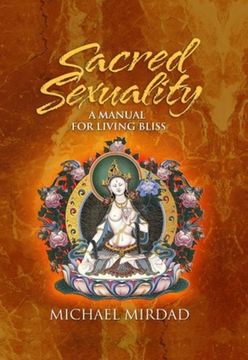 portada Sacred Sexuality: A Manual for Living Bliss (en Inglés)