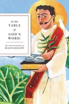 portada At the Table of God's Word: The Collected Homilies of Deacon Joe Kupin (en Inglés)